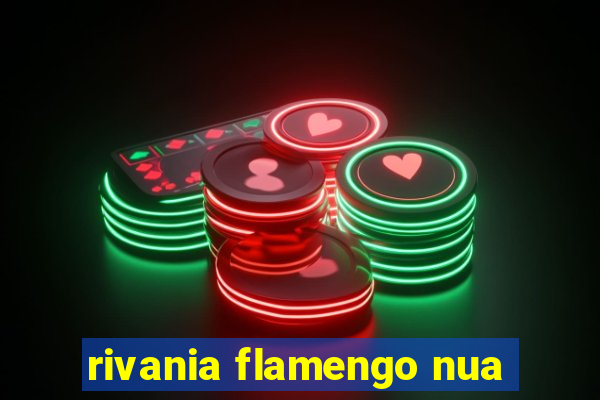 rivania flamengo nua